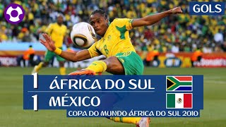 ÁFRICA DO SUL 1x1 MÉXICO - GOLS - Primeiro Jogo da Copa do Mundo 2010