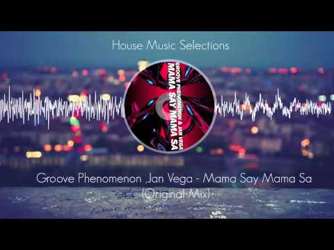 Groove Phenomenon, Jan Vega - Mama Say Mama Sa (Original Mix) [Tiger Records]