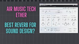 Video thumbnail for AIR MUSIC TECH ETHER PLUGIN REVIEW | BEST REVERB FOR SOUND DESIGN by EcstasyTunes
