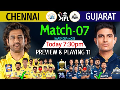 IPL 2024 : Match-7 | Chennai Vs Gujarat Details & Playing 11 | CSK Vs GT IPL 2024 7th Match Preview