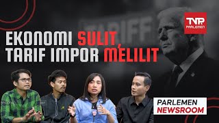 EKONOMI SULIT, TARIF IMPOR MELILIT - PARLEMEN NEWSROOM