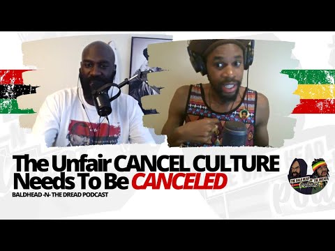 'The Unfair Cancel Culture Needs To Be Canceled' B.H.N.T.D  Ep.56