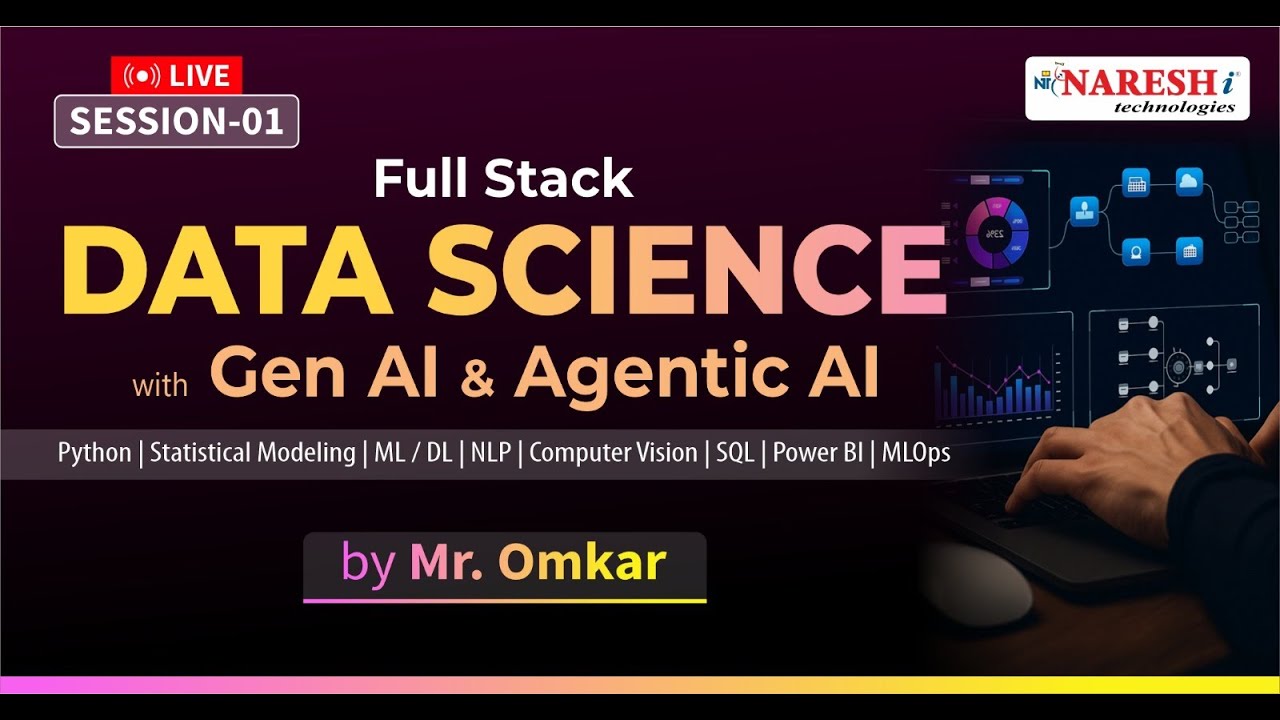 Session-1 | Full Stack Data Science with Gen AI & Agentic AI | Mr. Omkar | Naresh IT