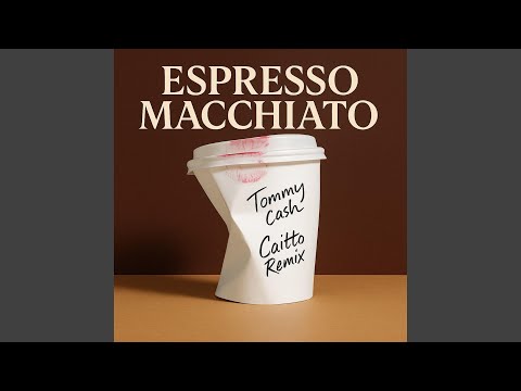Espresso Macchiato (Remix)