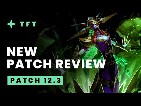 New Patch Review - Teamfight Tactics 12.3 Guide