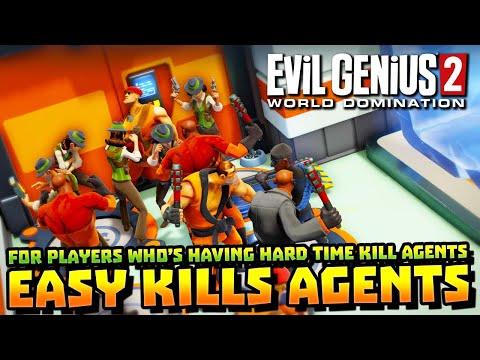 EVIL GENIUS 2 TIPS: EASY KILL AGENTS & SUPER AGENTS EVEN IN HARD MODE
