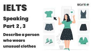 IELTS Speaking Part 2 & 3 | Describe a Person Who Wears Unusual Clothes | Learnivo #ielts #ieltsuk