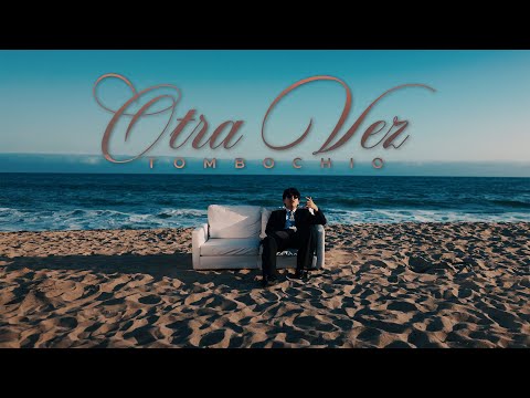 Tombochio - Otra Vez (Vídeo Oficial)
