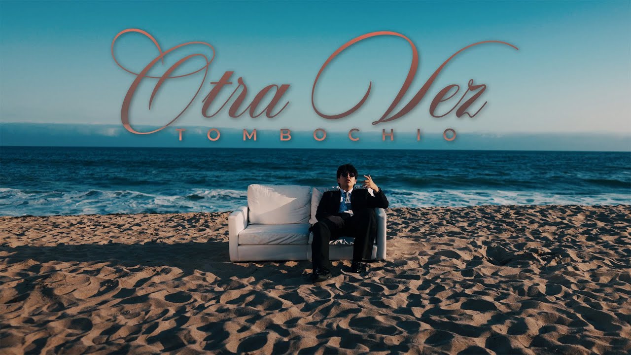 Tombochio - Otra Vez (Vídeo Oficial)