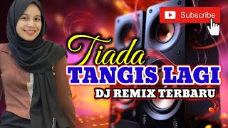 Download lagu DJ TIADA TANGIS LAGI [ Ella ] / DJ REMIX LAGU MELAYU PALING ENAK DIDENGAR Request by @BeanChildKira mp3