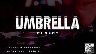 Download lagu DJ UMBRELLA - FUNKOT REMIX #2022 mp3