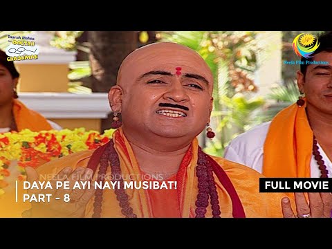 Daya Pe Ayi Nayi Musibat! I FULL MOVIE | PART 8 I Taarak Mehta Ka Ooltah Chashmah Ep 1053 to 1055
