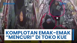 Komplotan Emak-emak Lakukan Pencurian di Toko Kue di Tasikmalaya, Beri Imbalan 1 Juta jika Menemukan