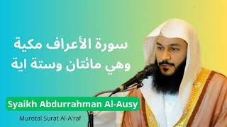 Download lagu Surat Al-A'raf | Syaikh Abdurrahman Al-Ausy mp3