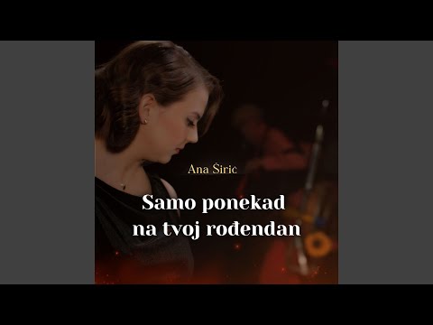 Samo ponekad na tvoj rođendan