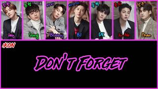 iKON (아이콘) - Don&#39;t Forget (잊지마요) [Color Coded Han|Rom|Eng Lyrics]