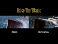 Raise The Titanic Recreation Comparison To Movie