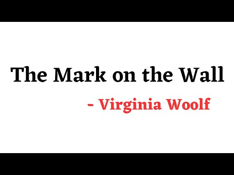 The Mark on the Wall Summary | Virginia Woolf | Explanation, Themes and Analysis