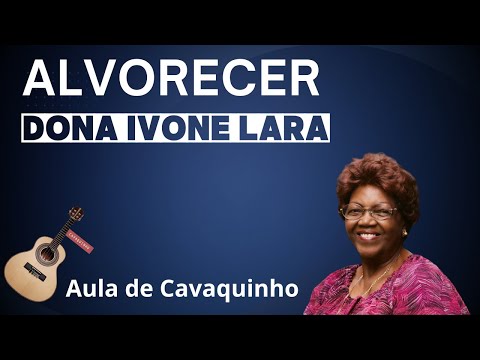 Alvorecer - Dona Ivone Lara
