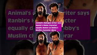 Animal Dialogue Writer Defends Bobbys Muslim Villain Role, Calls Ranbirs Hindu Role An Equal Demon