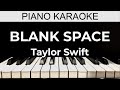 Blank Space - Taylor Swift - Piano Karaoke Instrumental Cover with Lyrics