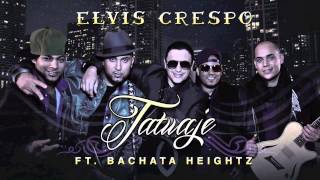 Tatuaje - Elvis Crespo feat Bachata Heightz (Clean Lyrics)