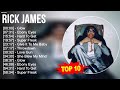 R I C K J A M E S 2023 MIX Top 10 Best Songs Greatest Hits Full Album 2023