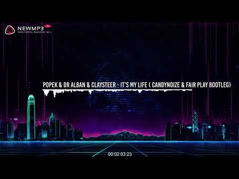 Popek & Dr Alban & Claysteer - It's My Life (CandyNoize & Fair Play Bootleg)