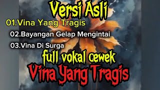 Download lagu Versi Asli Vina Yang Tragis || FULL VOKAL CEWEK mp3 Download lagu Versi Asli Vina Yang Tragis || FULL VOKAL CEWEK mp3