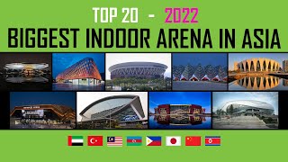 Top 20 BIGGEST INDOOR ARENA in ASIA | 2022