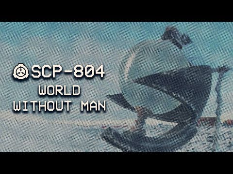 SCP-804 - World Without Man : Object Class - Keter : Transfiguration SCP
