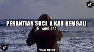 Download lagu DJ SAD!! PENANTIAN SUCI X KAU KEMBALI - DJ YAHDIASRI || VIRAL TIKTOK!! mp3 Download lagu DJ SAD!! PENANTIAN SUCI X KAU KEMBALI - DJ YAHDIASRI || VIRAL TIKTOK!! mp3