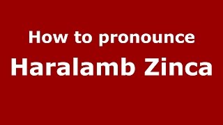 How to pronounce Haralamb Zincă