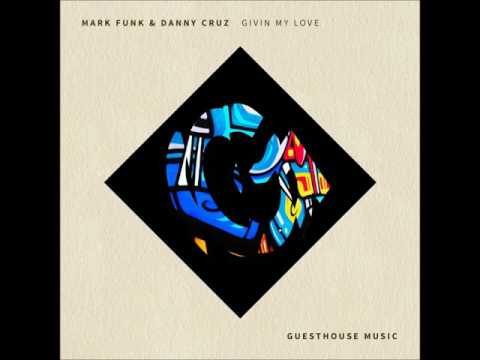 Mark Funk & Danny Cruz - Givin' My Love