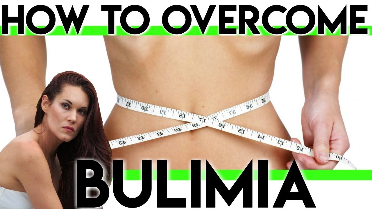 How to Overcome the Eating Disorder: Bulimia