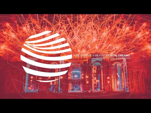 Kris x Matys x Milkwish - CNTRL Dreams (Sunrise Festival 2024 Anthem)