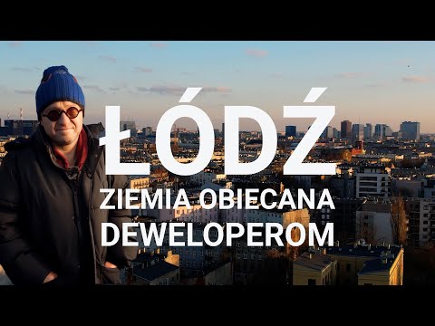 Łódź - ziemia obiecana deweloperom