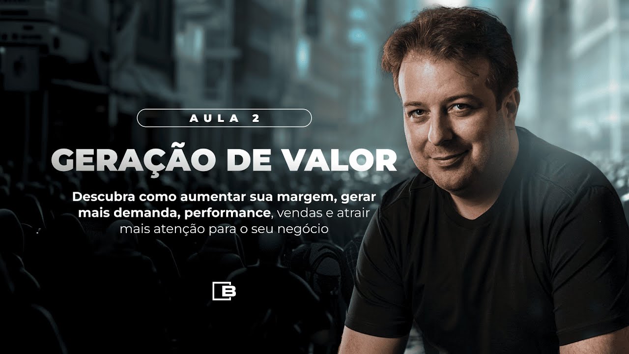 O CHAMADO 1% - AULA 02: GerAÇÃO de Valor - 19/11/2024