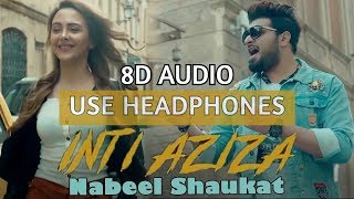 Inti Aziza (8D AUDIO)| Nabeel Shaukat Ali OST | 8D AUDIO Song by CounterMusic | ARABIC ROMANTIC SONG