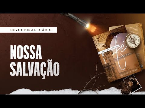 Devocional Diário: 26 de Dezembro - NOSSA SALVAÇÃO | Descobertas da Fé
