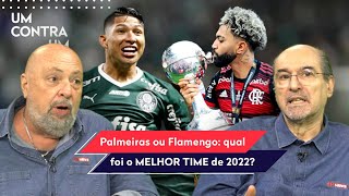 ‘Entre Palmeiras e Flamengo, o melhor time de 2022 foi o…’: Olha esse debate