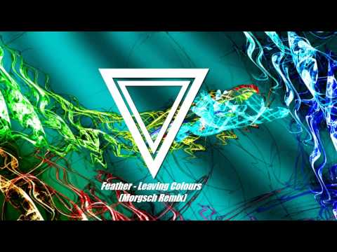 Feather - Leaving Colours (Morgsch Remix)