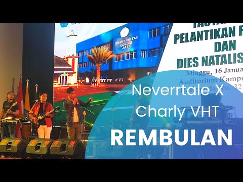 REMBULAN LIVE - NEVERRTALE X CHARLY VHT