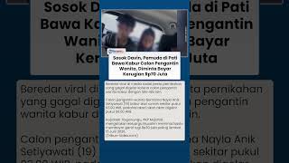 Sosok Davin, Pemuda Pati yang Bawa Kabur Calon Pengantin Wanita hingga Diminta Ganti Rugi Rp70 Juta