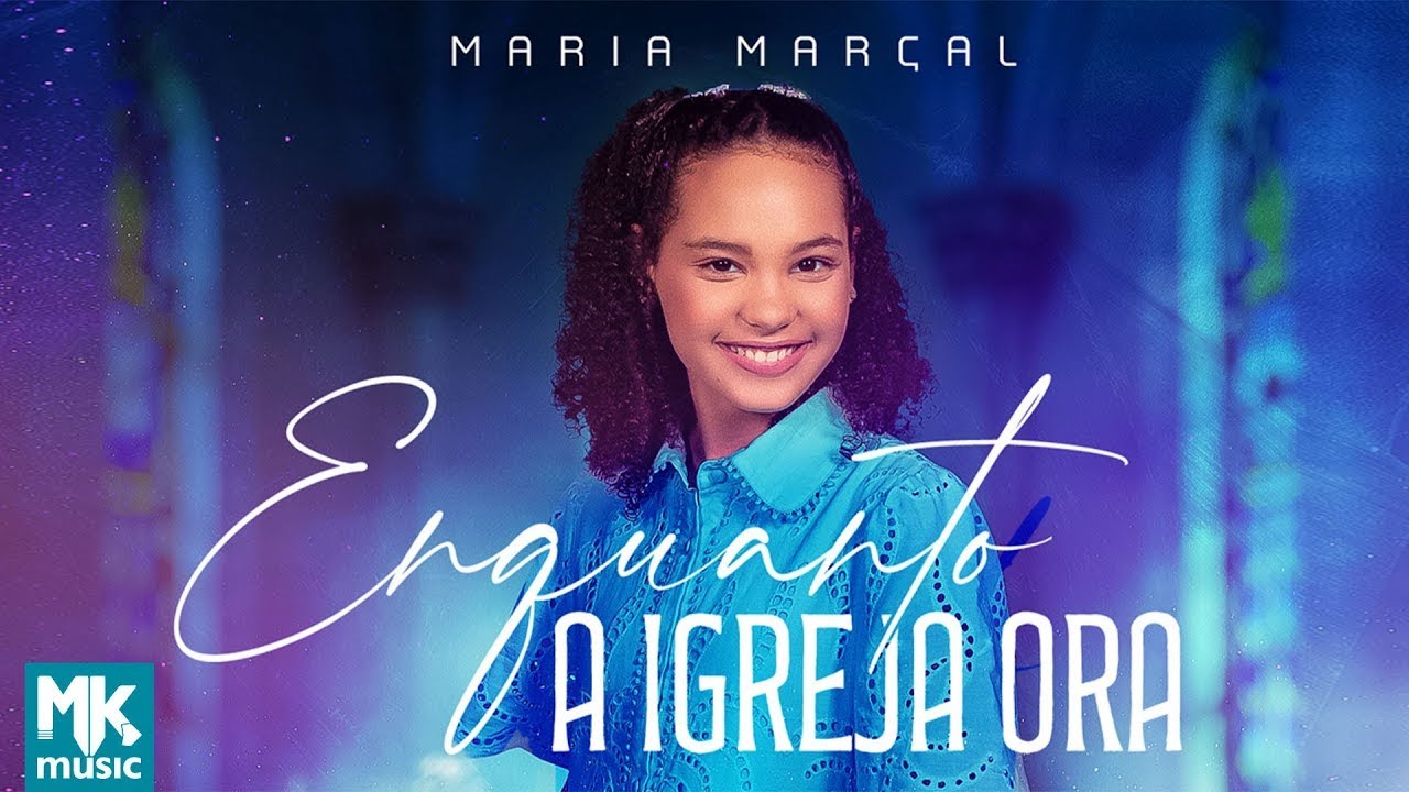 Maria Marçal - Enquanto a Igreja Ora