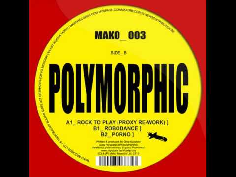 MAKO003 / B1 Polymorphic - Robodance (Original Mix)