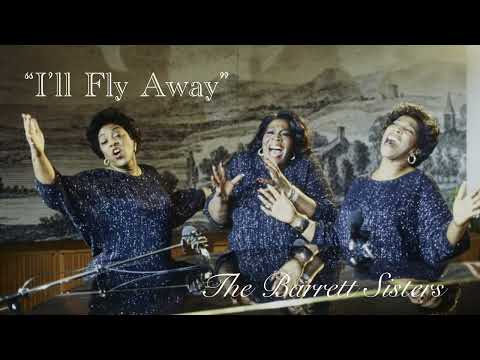 The Barrett Sisters - “I’ll Fly Away” Live
