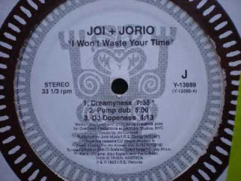 Joi + Jorio - I Won't Waste Your Time (Dreamyness)