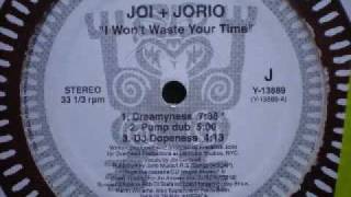 Joi + Jorio - I Won&#39;t Waste Your Time (Dreamyness)