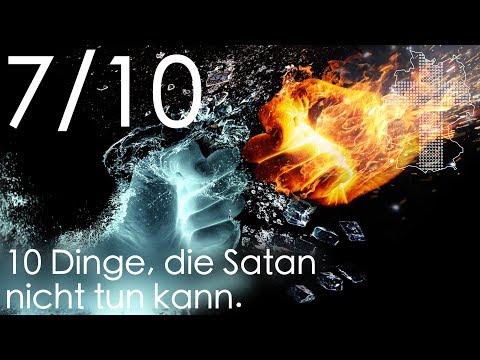 10 Dinge, die Satan nicht tun kann - 7/10 | Deutschland braucht JESUS